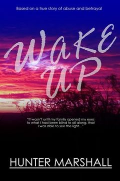 portada Wake Up!: Based on a true story of abuse and betrayal (en Inglés)
