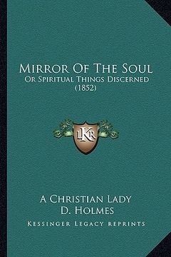 portada mirror of the soul: or spiritual things discerned (1852)