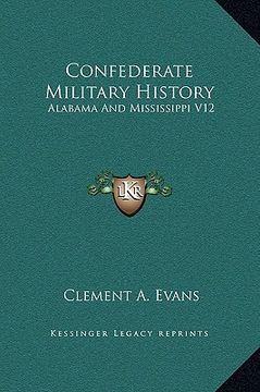portada confederate military history: alabama and mississippi v12 (en Inglés)