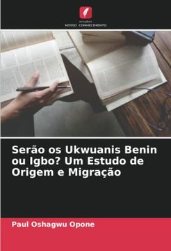 portada Serão os Ukwuanis Benin ou Igbo? Um Estudo de Origem e Migração