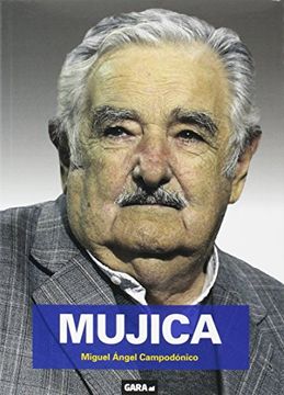 portada Mujica: La Biografía de un Revolucionario (in Spanish)