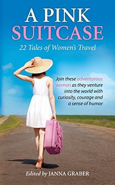 portada A Pink Suitcase: 22 Tales of Women's Travel (World Traveler Tales) (en Inglés)