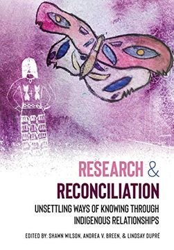 portada Research & Reconciliation: Unsettling Ways of Knowing Through Indigenous Relationships (in English)