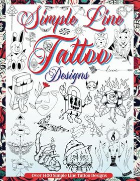 portada Simple Line Tattoo Designs: Big Book Of Small Tattoos. Over 1400 tattoos for Artists, Professionals and Amateurs. An Idea and Source of Inspiratio (en Inglés)