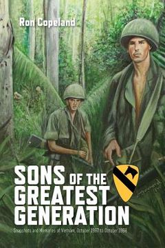 portada Sons of the Greatest Generation: Snapshots and Memories of Vietnam, October 1967 to October 1968 (en Inglés)