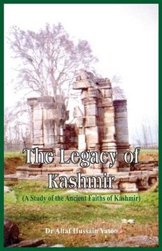 portada The Legacy of Kashmir- A Study of the Ancient Faiths of Kashmir