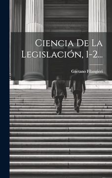 portada Ciencia de la Legislación, 1-2. (in Spanish)