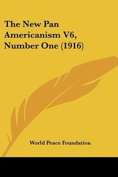 portada the new pan americanism v6, number one (1916) (in English)