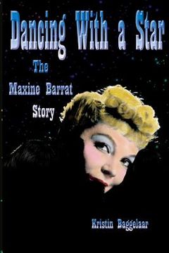portada Dancing With a Star: The Maxine Barrat Story (en Inglés)