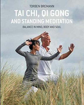 portada Tai Chi, qi Gong and Standing Meditation: Balance in Mind, Body and Soul 