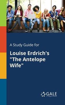 portada A Study Guide for Louise Erdrich's "The Antelope Wife" (en Inglés)