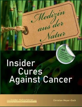 portada Insider Cures Against Cancer (4th Edition 2021): 70 alternative cancer therapies with numerous studies, field reports, costs and sources of supply 