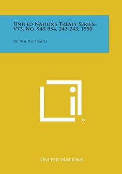 portada United Nations Treaty Series, V73, No. 940-954, 242-243, 1950: Recueil Des Traites