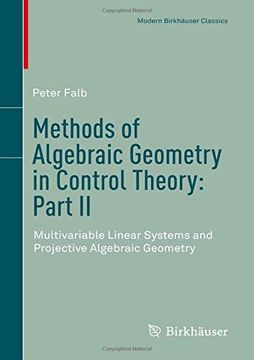 portada Methods of Algebraic Geometry in Control Theory: Part ii: Multivariable Linear Systems and Projective Algebraic Geometry (Modern Birkhauser Classics) (en Inglés)