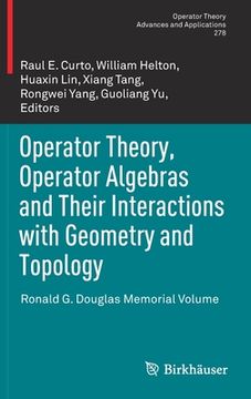 portada Operator Theory, Operator Algebras and Their Interactions with Geometry and Topology: Ronald G. Douglas Memorial Volume (in English)