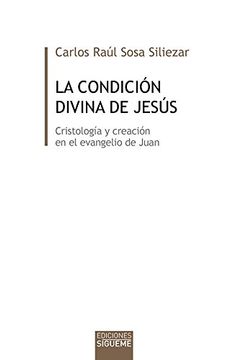 portada La condición divina de Jesús: Cristología y creación en el evangelio de Juan (Biblioteca de Estudios Bíblicos minor)
