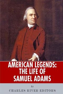 portada American Legends: The Life of Samuel Adams (in English)