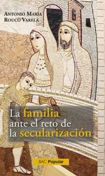 portada La Familia Ante el Reto de la Secularización: 243 (Popular) (in Spanish)