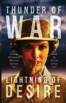 portada Thunder of War, Lightning of Desire: Lesbian Military Historical Erotica (en Inglés)