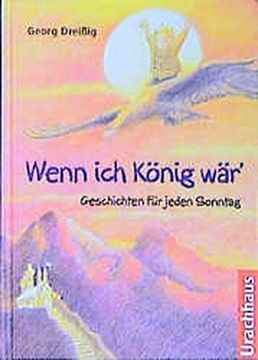 portada Wenn ich König Wär: Geschichten für Jeden Sonntag (en Alemán)