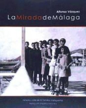 portada La mirada de Málaga : historia y vida de 20 familias malagueñas