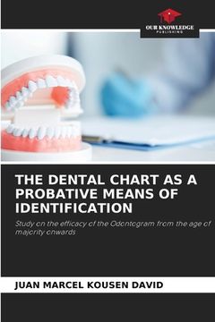 portada The Dental Chart as a Probative Means of Identification (en Inglés)