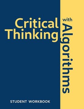 portada Critical Thinking With Algorithms: Student Workbook (en Inglés)
