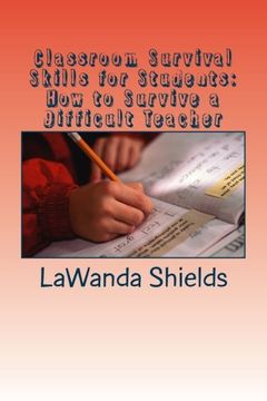 portada Classroom Survival Skills for Students: How to Survive a Difficult Teacher