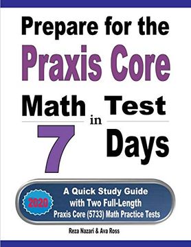 portada Prepare for the Praxis Core Math Test in 7 Days: A Quick Study Guide With two Full-Length Praxis Core Math (5733) Practice Tests (in English)