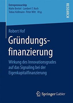 portada Gründungsfinanzierung: Wirkung des Innovationsgrades auf das Signaling bei der Eigenkapitalfinanzierung (Entrepreneurship) (en Alemán)