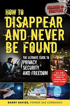 portada How to Disappear and Never be Found: The Ultimate Guide to Privacy, Security, and Freedom (en Inglés)