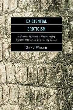 portada Existential Eroticism: A Feminist Approach to Understanding Women's Oppression-Perpetuating Choices