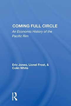 portada Coming Full Circle: An Economic History of the Pacific rim (en Inglés)