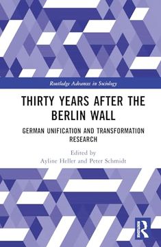 portada Thirty Years After the Berlin Wall: German Unification and Transformation Research (Routledge Advances in Sociology) (en Inglés)
