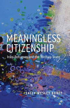 portada Meaningless Citizenship: Iraqi Refugees and the Welfare State (en Inglés)