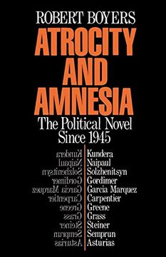 portada Atrocity and Amnesia: The Political Novel Since 1945 