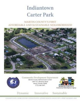 portada Indiantown Carter Park: Martin County's First Affordable And Sustainable Neighborhood (en Inglés)