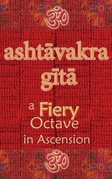 portada Ashtavakra Gita: A Fiery Octave in Ascension 