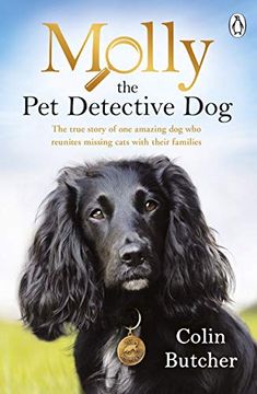 portada Molly the pet Detective Dog: The True Story of one Amazing dog who Reunites Missing Cats With Their Families (en Inglés)