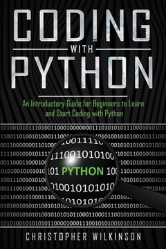 portada Coding with Python: An Introductory Guide for Beginners to Learn and Start Coding with Python (en Inglés)