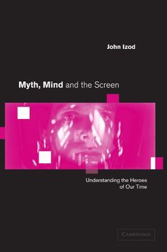 portada Myth, Mind and the Screen Paperback: Understanding the Heroes of our Time (Cambridge Studies in Criminology) (en Inglés)