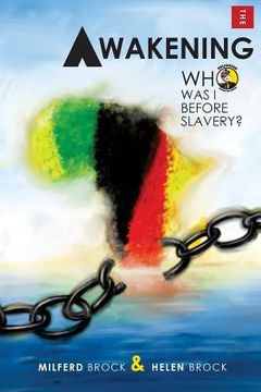 portada The Awakening; Who was I before slavery? (en Inglés)