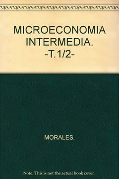 portada MICROECONOMIA INTERMEDIA. -T.1/2-