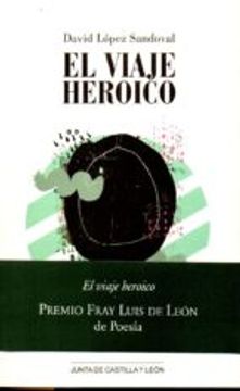 portada EL VIAJE HEROICO (PREMIO FRAY LUIS DE LEON POESIA 2016) (En papel)