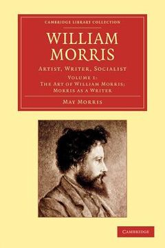 portada William Morris: Artist, Writer, Socialist (Cambridge Library Collection - art and Architecture) (Volume 1) 