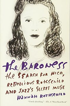 portada The Baroness: The Search for Nica, the Rebellious Rothschild and Jazz's Secret Muse (in English)