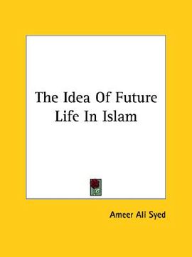 portada the idea of future life in islam (in English)