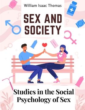 portada Sex and Society: Studies in the Social Psychology of Sex (en Inglés)