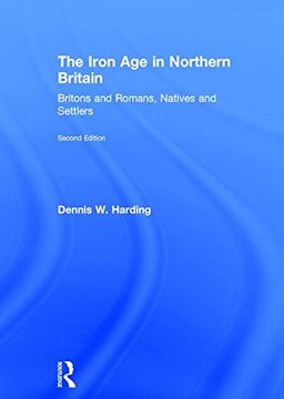 portada The Iron Age in Northern Britain: Britons and Romans, Natives and Settlers (en Inglés)