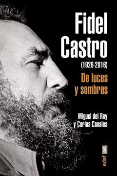 portada Fidel Castro (1926-2016). de Luces y Sombras
